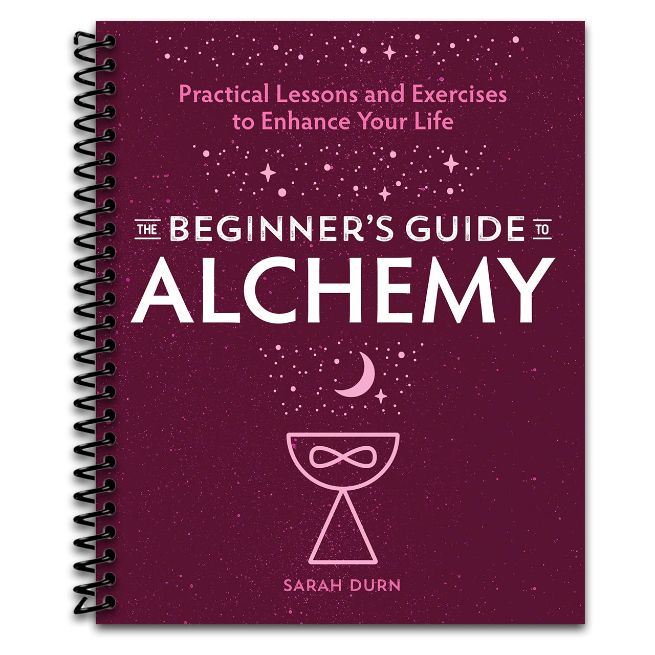 The Beginner's Guide to Alchemy: Practical Lessons and Exercises to Enhance Your Life (Spiral bound)