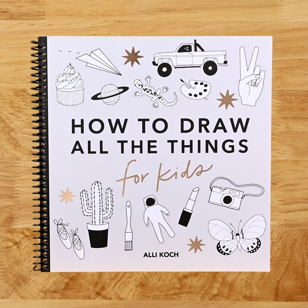 All the Things: How to Draw Books for Kids with Cars, Unicorns, Dragons, Cupcakes, and More (How to Draw For Kids Series)