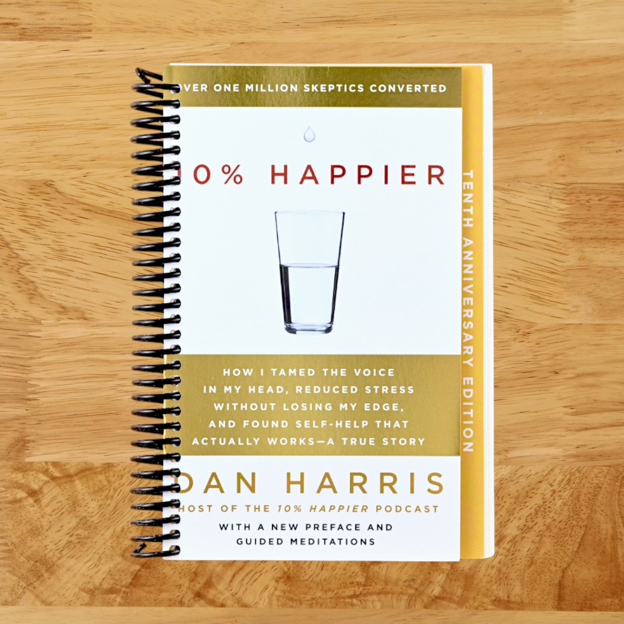 10% Happier 10th Anniversary: How I Tamed the Voice in My Head, Reduced Stress Without Losing My Edge, and Found Self-Help That Actually Works--A True Story