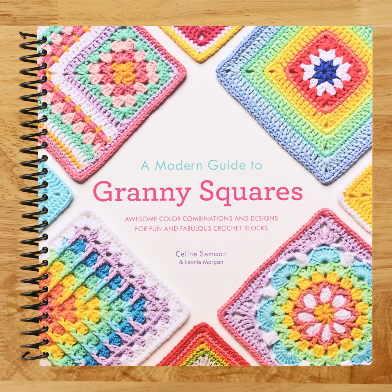 A Modern Guide to Granny Squares: Awesome Color Combinations and Designs for Fun and Fabulous Crochet Blocks (Spiral bound)