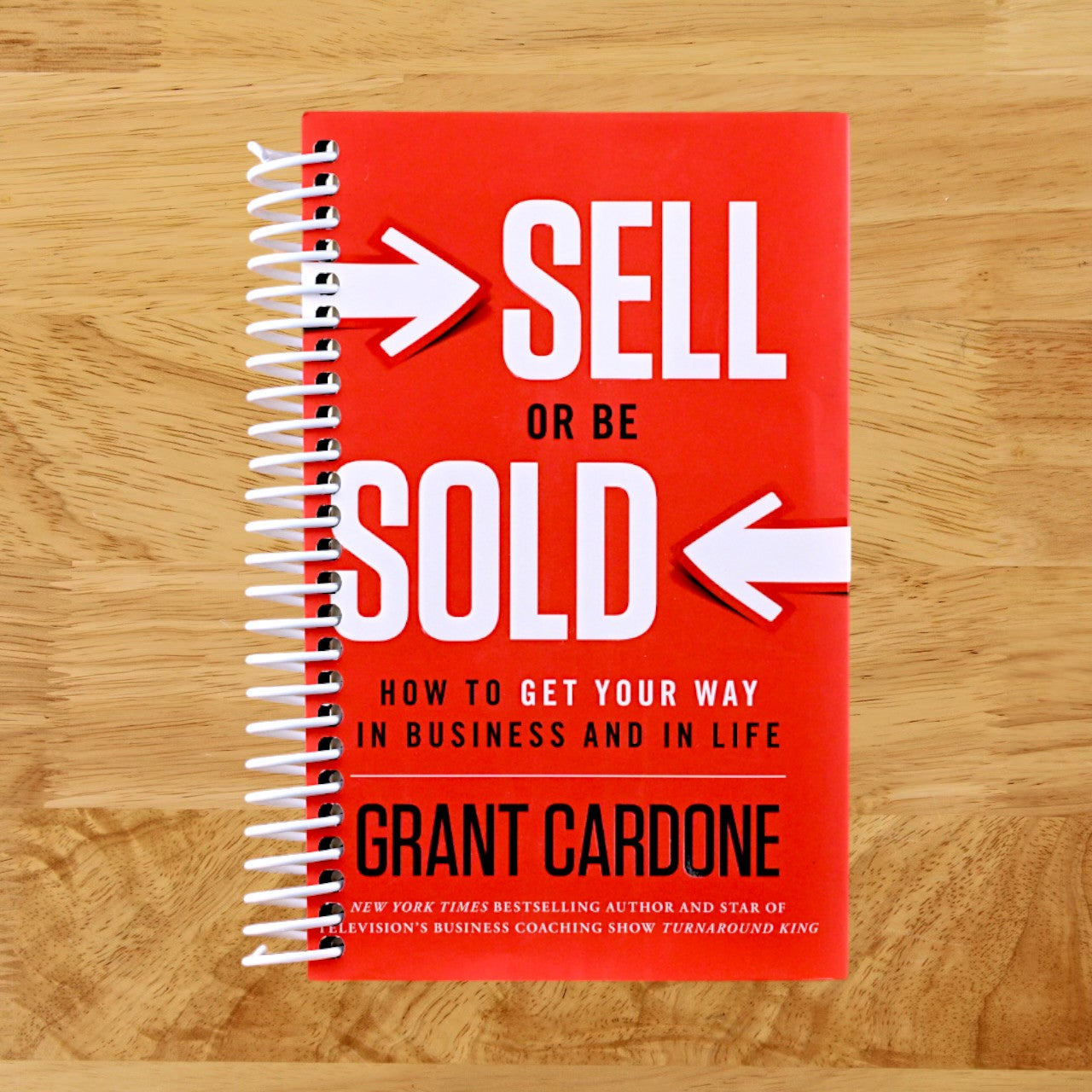 Sell or Be Sold: How to Get Your Way in Business and in Life