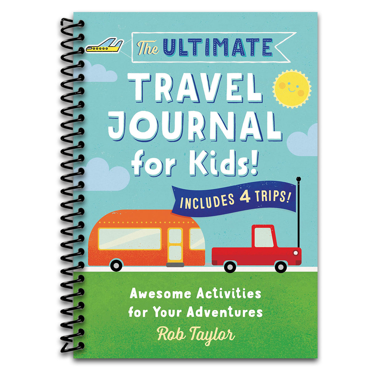 The Ultimate Travel Journal for Kids: Awesome Activities for Your Adventures (Spiral bound)
