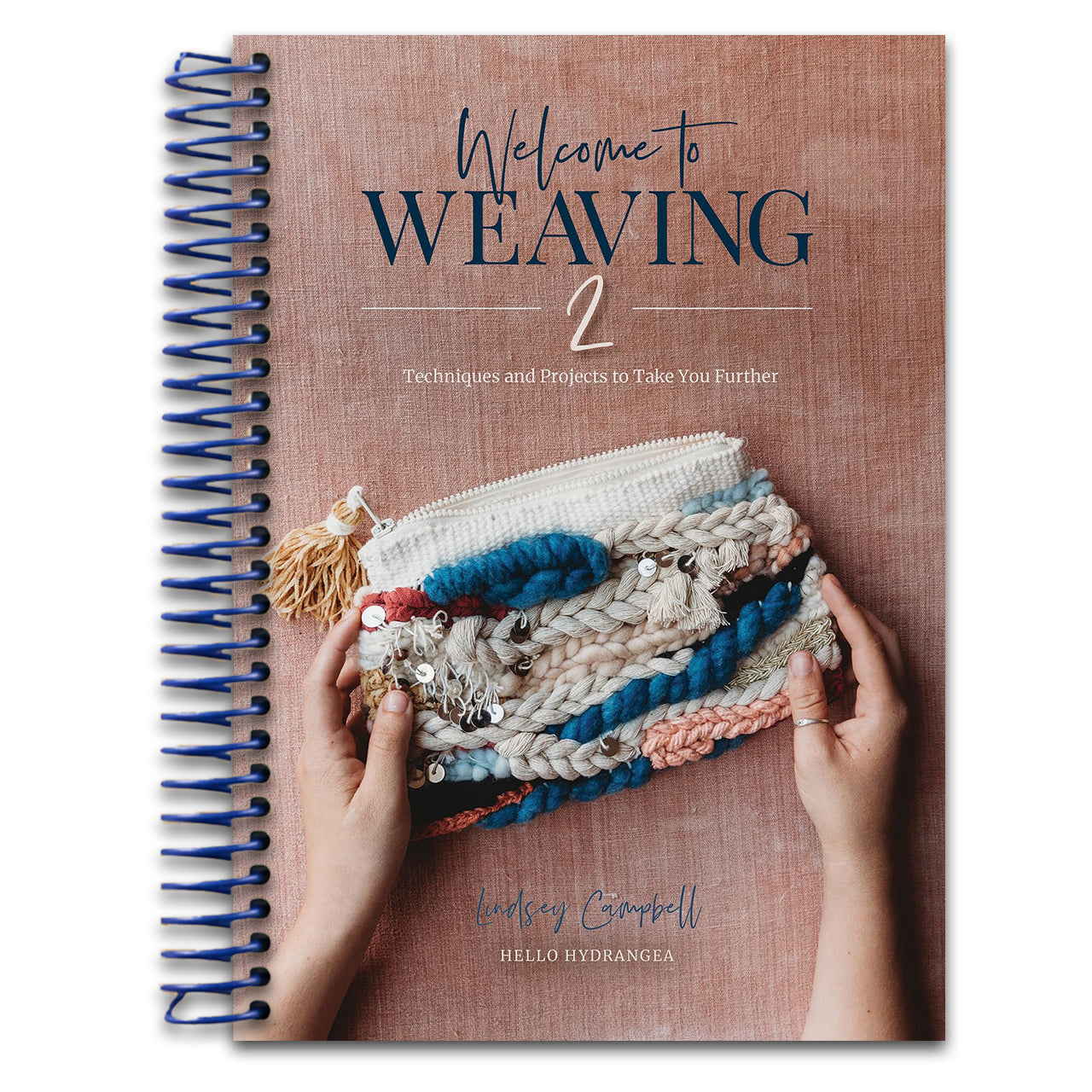 Welcome to Weaving 2: Techniques and Projects to Take You Further (Spiral bound)