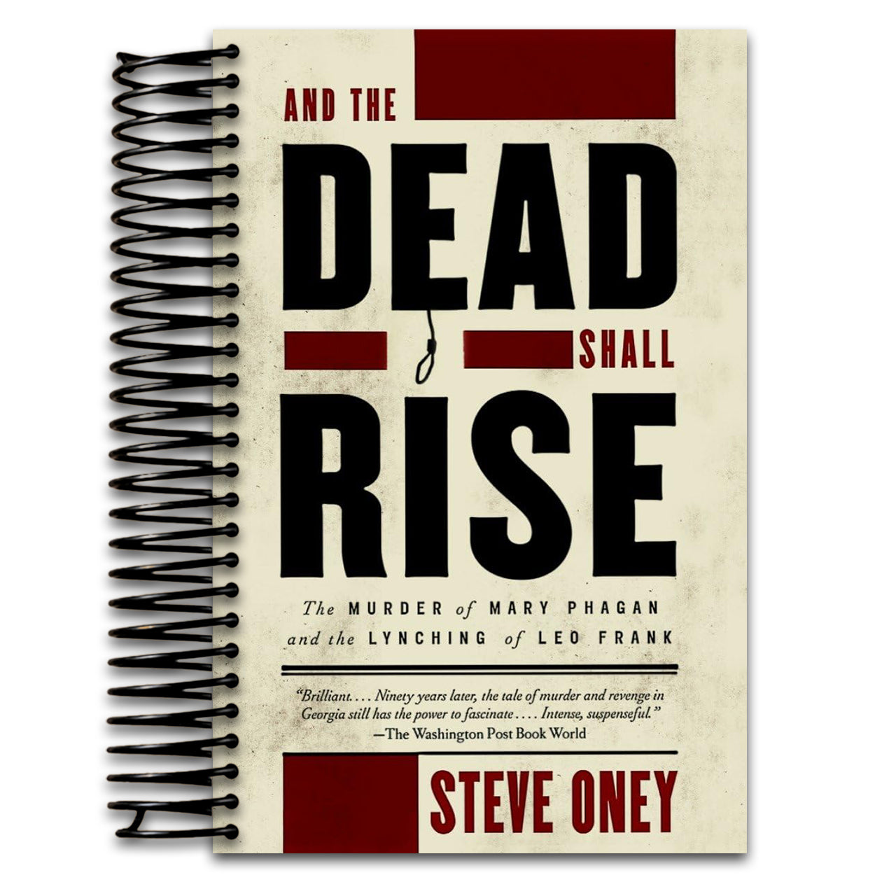 And the Dead Shall Rise: The Murder of Mary Phagan and the Lynching of Leo Frank (Spiral bound) Happy Coil spiral bound book