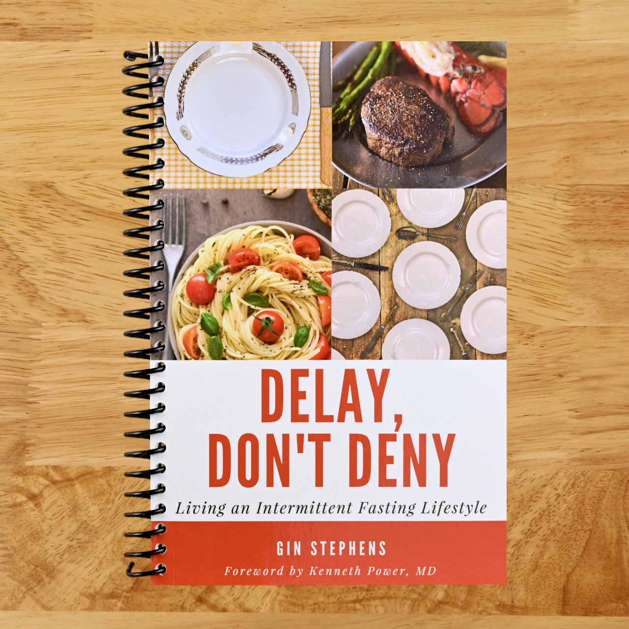 Delay, Don't Deny: Living an Intermittent Fasting Lifestyle (Spiral bound)