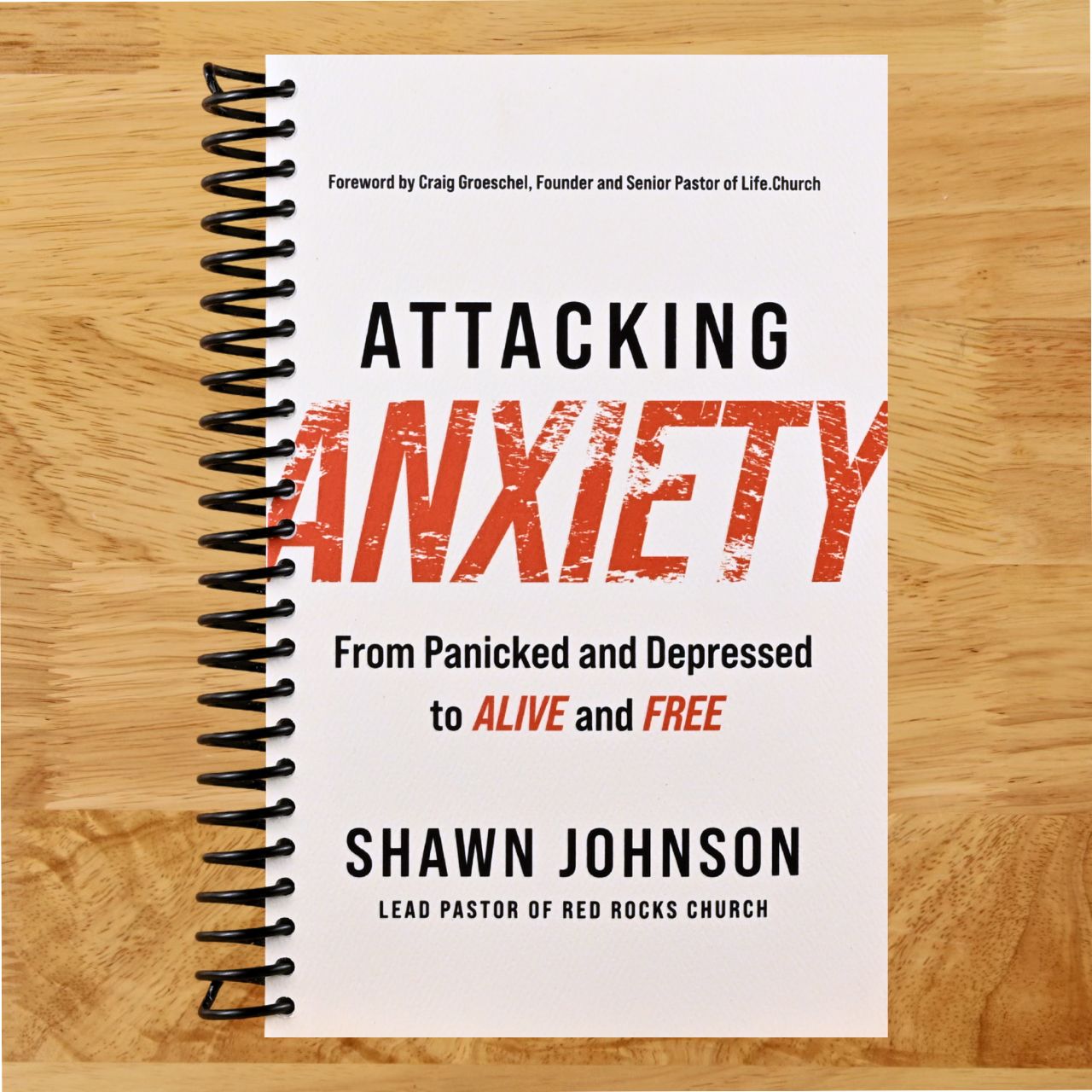 Attacking Anxiety: From Panicked and Depressed to Alive and Free (Spiral bound) Happy Coil spiral bound book