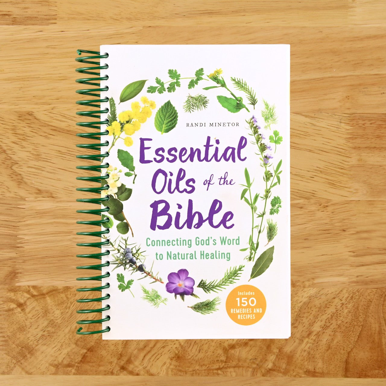 Essential Oils of the Bible: Connecting God's Word to Natural Healing (Spiral bound)