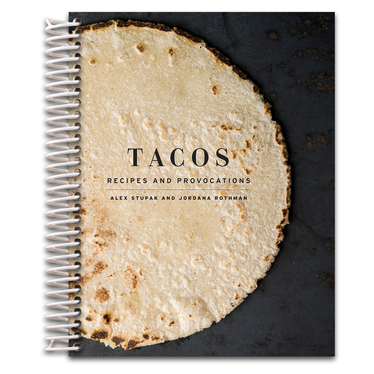 Tacos: Recipes and Provocations: A Cookbook (Spiral bound) Happy Coil spiral bound book