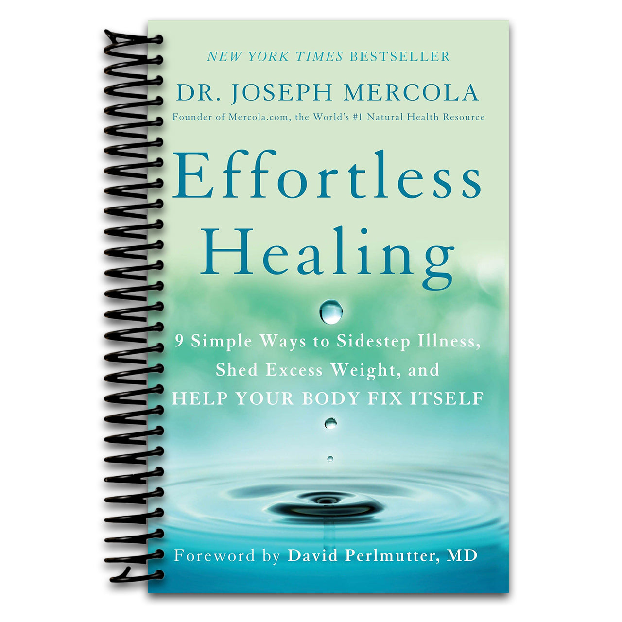 Effortless Healing: 9 Simple Ways to Sidestep Illness, Shed Excess Weight, and Help Your Body Fix Itself (Spiral bound) Happy Coil spiral bound book