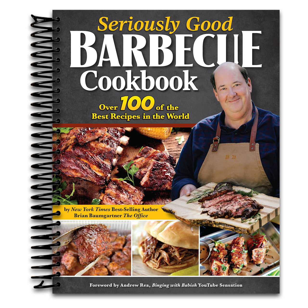 Seriously Good Barbecue Cookbook: Over 100 of the Best Recipes in the World (Fox Chapel Publishing) Explore BBQ from Texas to Memphis with Brian Baumgartner, aka Kevin Malone from The Office (Spiral bound)