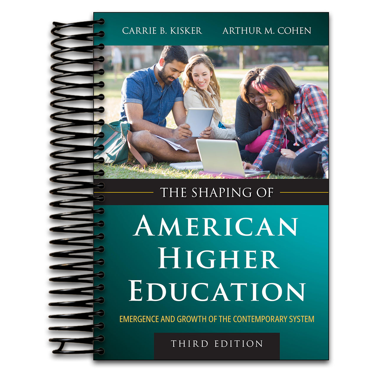 The Shaping of American Higher Education: Emergence and Growth of the Contemporary System (Spiral bound)