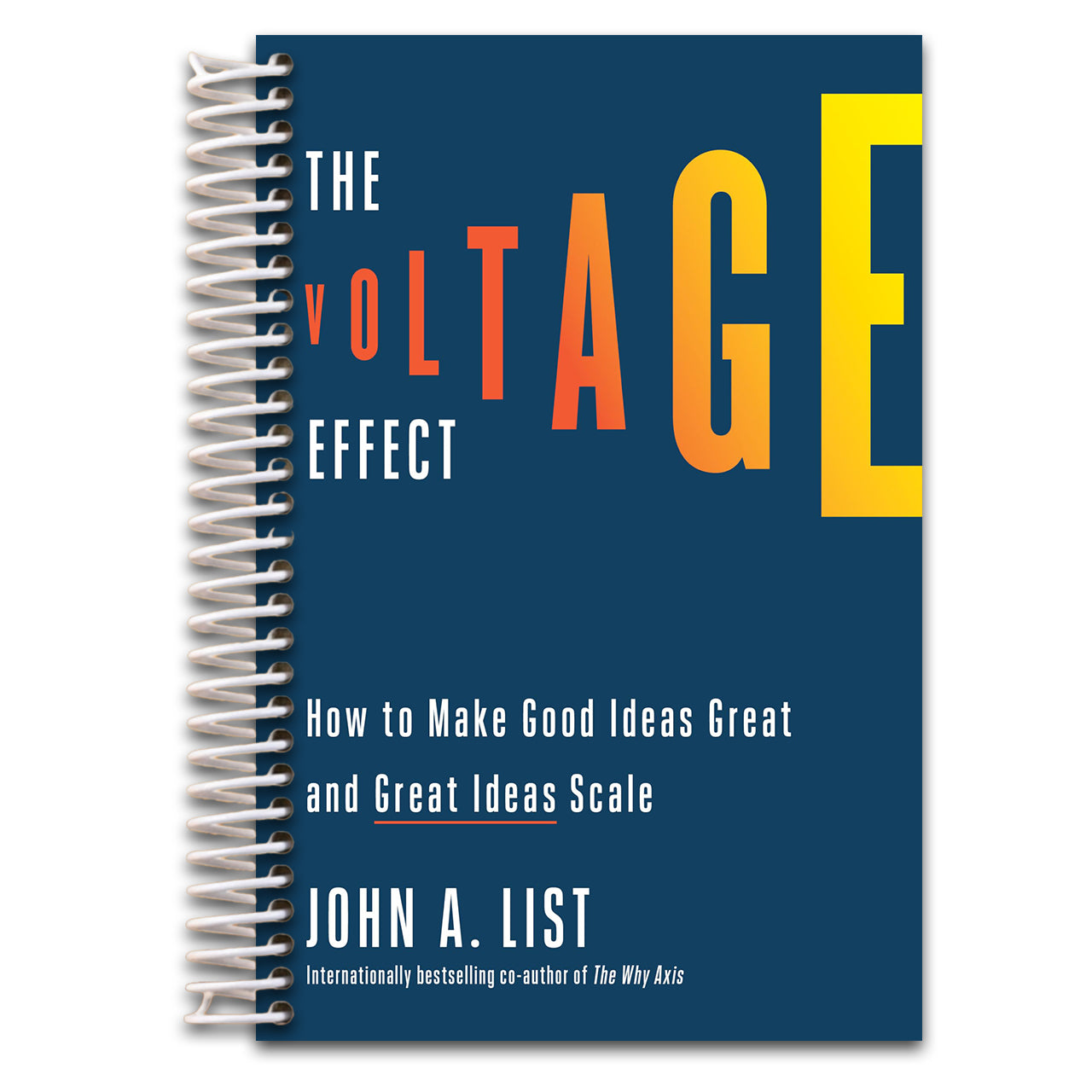 The Voltage Effect: How to Make Good Ideas Great and Great Ideas Scale (Spiral bound)