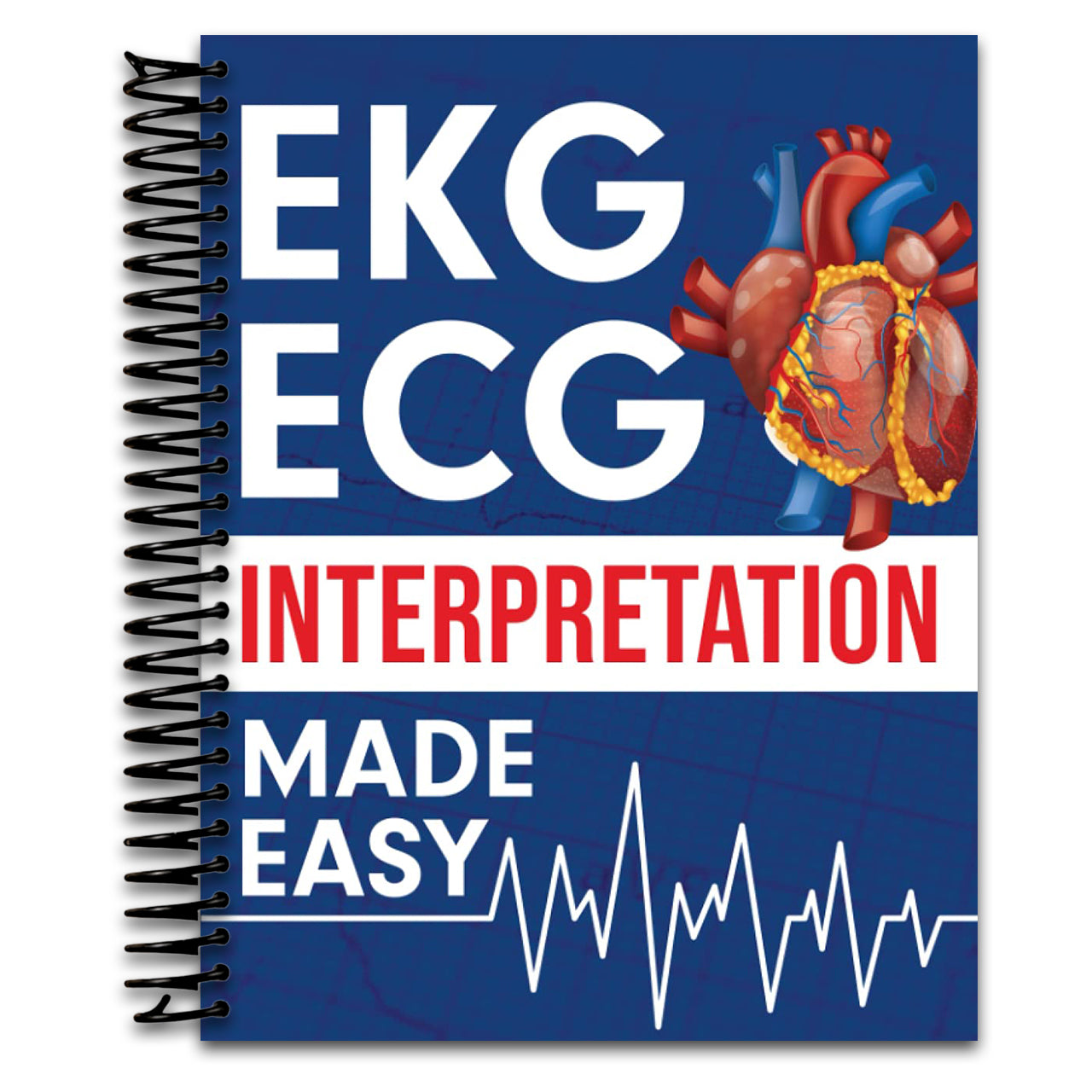 EKG | ECG Interpretation Made Easy: An Illustrated Study Guide For Students To Easily Learn How To Read & Interpret ECG Strips (Spiral bound)