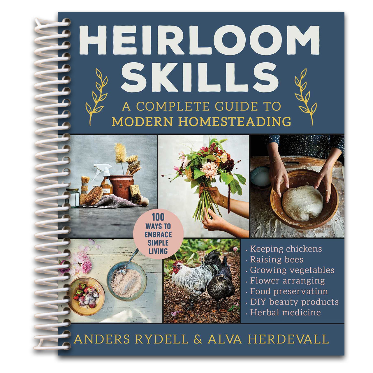 Heirloom Skills: A Complete Guide to Modern Homesteading (Spiral bound)