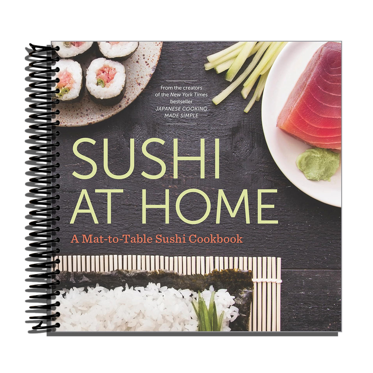 Sushi at Home: A Mat-to-Table Sushi Cookbook (Spiral bound)