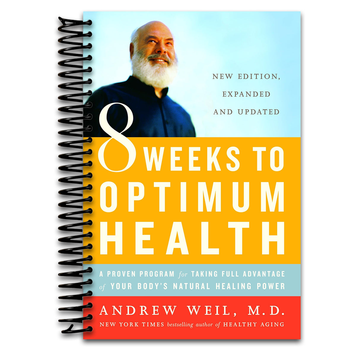 8 Weeks to Optimum Health: A Proven Program for Taking Full Advantage of Your Body's Natural Healing Power (Spiral bound)