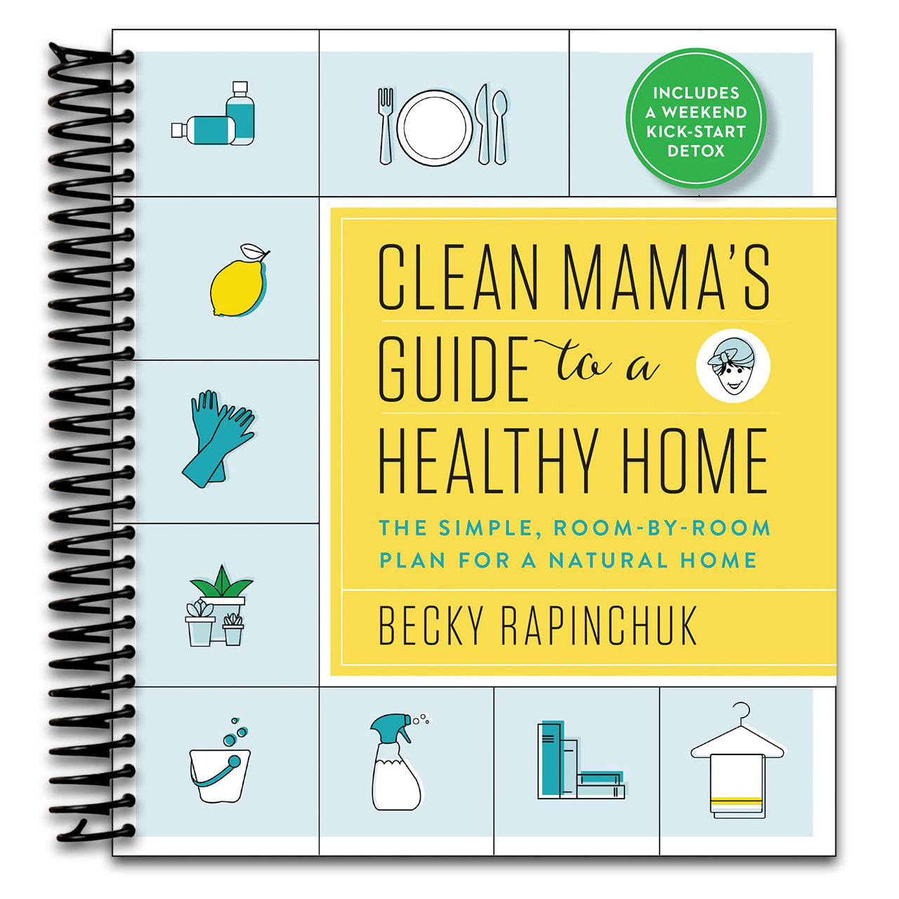Clean Mama’s Guide to a Healthy Home: The Simple, Room-by-Room Plan for a Natural Home – 50+ Organic DIY Recipes for Detoxing and Family Wellness (Spiral bound) Happy Coil spiral bound book