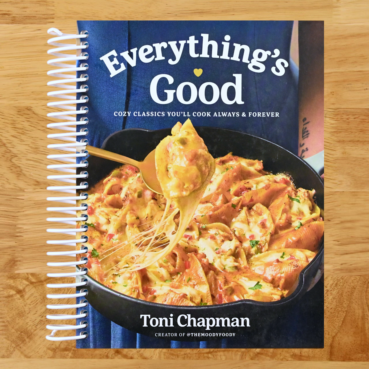 Everything's Good: Cozy Classics You'll Cook Always and Forever: A Cookbook (Spiral bound)