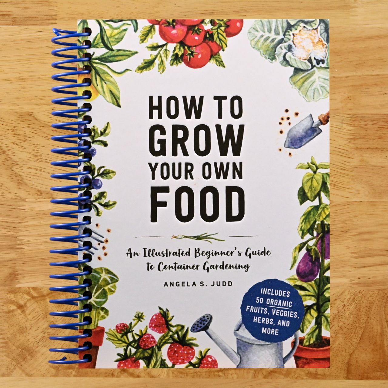 How to Grow Your Own Food: An Illustrated Beginner's Guide to Container Gardening (Spiral bound) Happy Coil spiral bound book