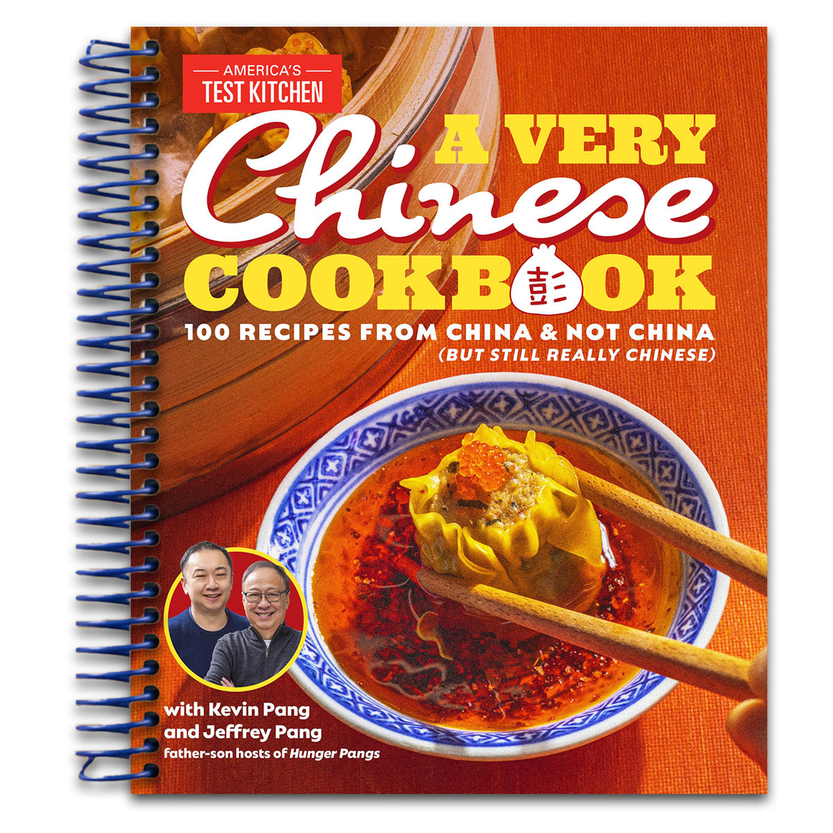 A Very Chinese Cookbook: 100 Recipes from China and Not China (But Still Really Chinese) (Spiral bound)