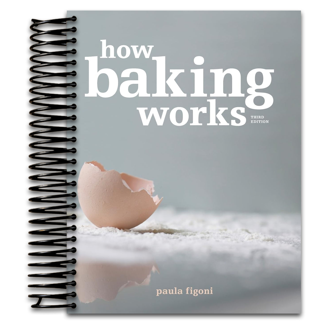 How Baking Works: Exploring the Fundamentals of Baking Science (Spiral bound) Happy Coil spiral bound book