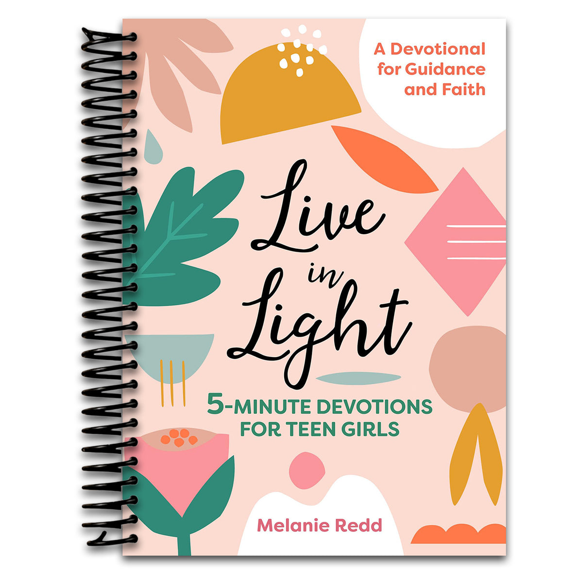 Live in Light: 5-Minute Devotions for Teen Girls (Inspirational Devotional for Teen Girls)