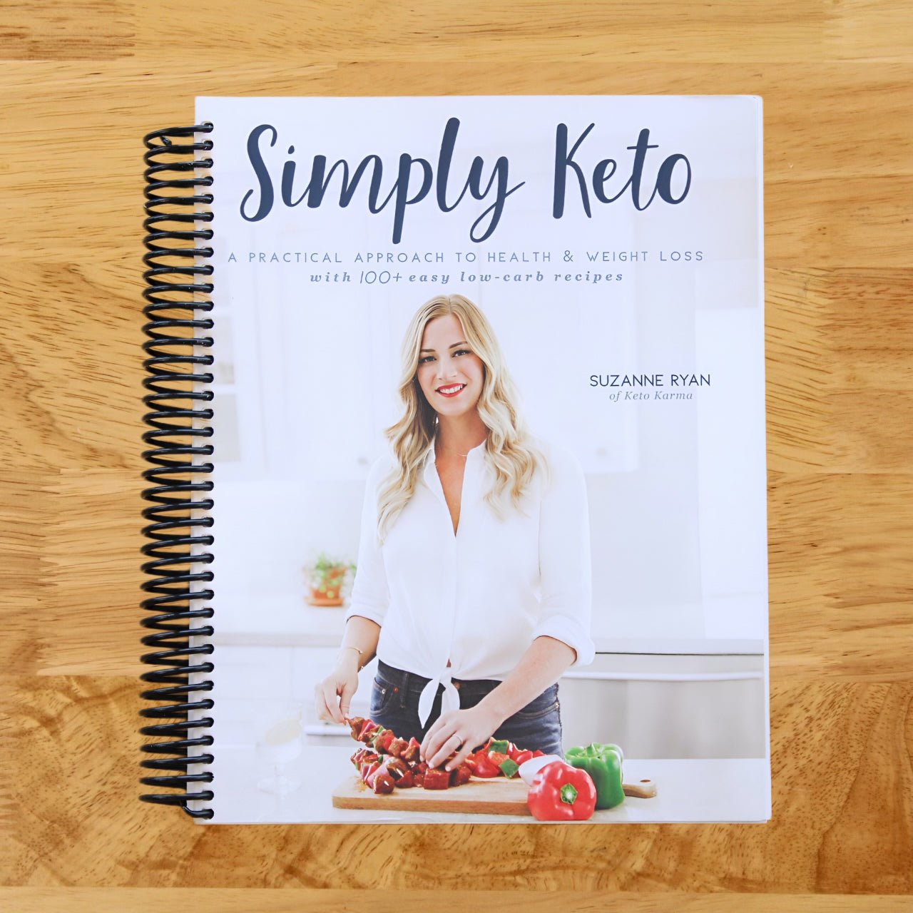 Simply Keto: A Practical Approach to Health & Weight Loss with 100+ Easy Low-Carb Recipes