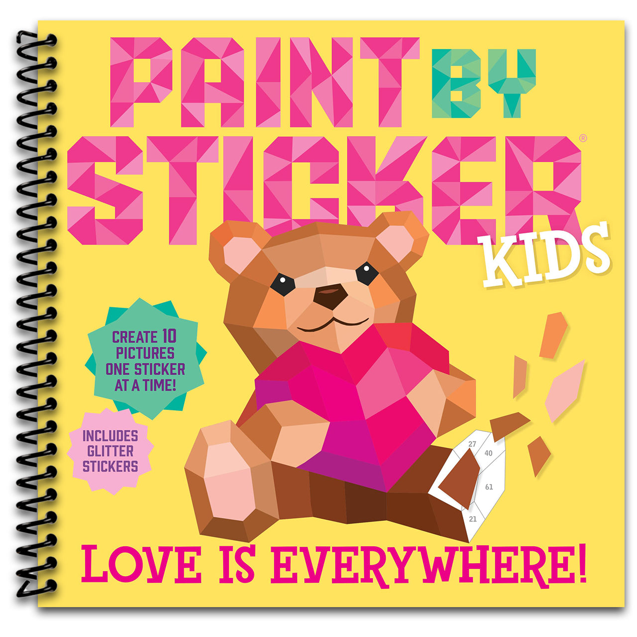 Paint by Sticker Kids (Official): Love Is Everywhere!: Create 10 Pictures One Sticker at a Time! Includes Glitter Stickers (Spiral bound)