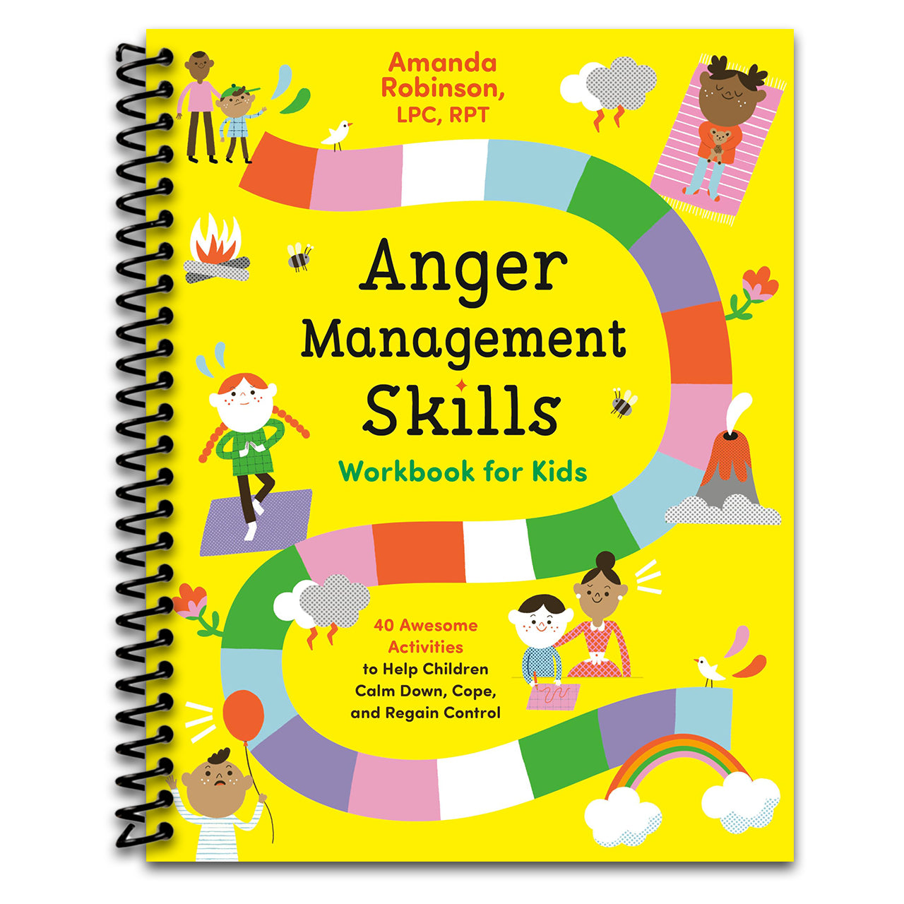 Anger Management Skills Workbook for Kids: 40 Awesome Activities to Help Children Calm Down, Cope, and Regain Control (Spiral bound)