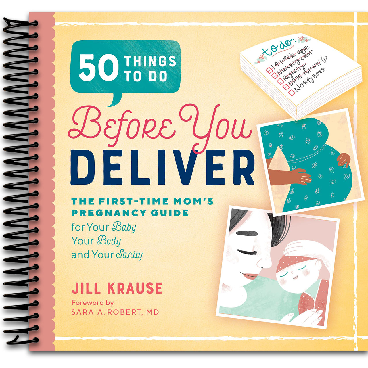50 Things to Do Before You Deliver: The First Time Moms Pregnancy Guide (Spiral bound)