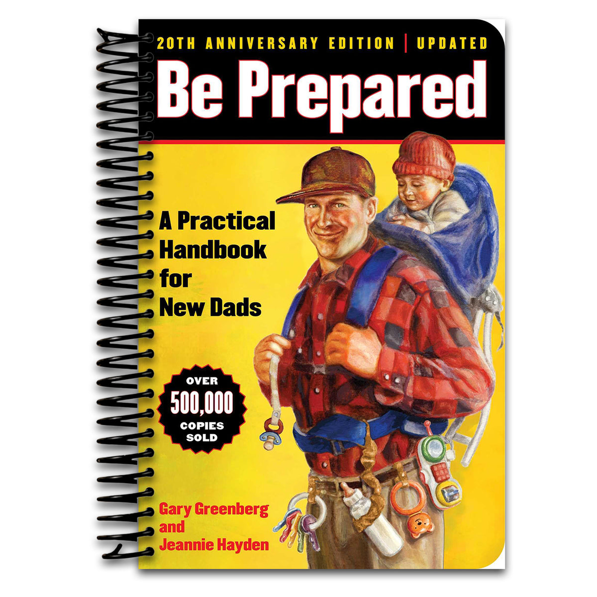 Be Prepared (20th Anniversary Edition): A Practical Handbook for New Dads (A Gift for Dads) (Spiral bound)