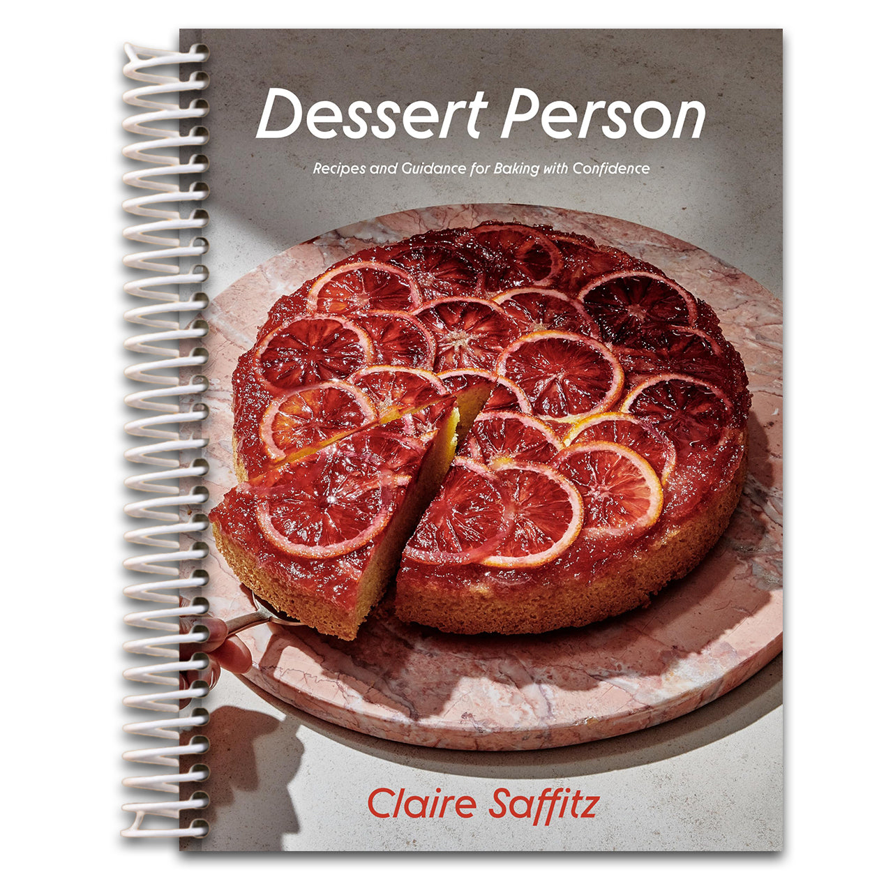 Dessert Person: Recipes and Guidance for Baking with Confidence: A Baking Book (Spiral bound)