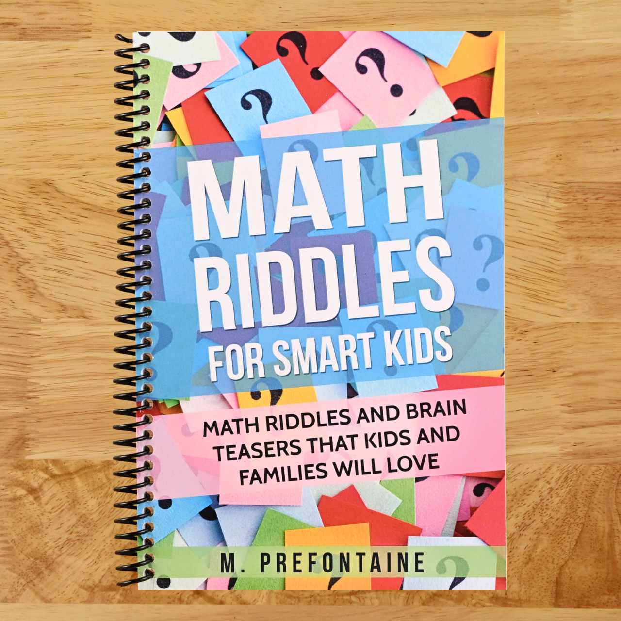 Math Riddles For Smart Kids: Math Riddles And Brain Teasers That Kids And Families Will love (Thinking Books for Kids) (Spiral bound)