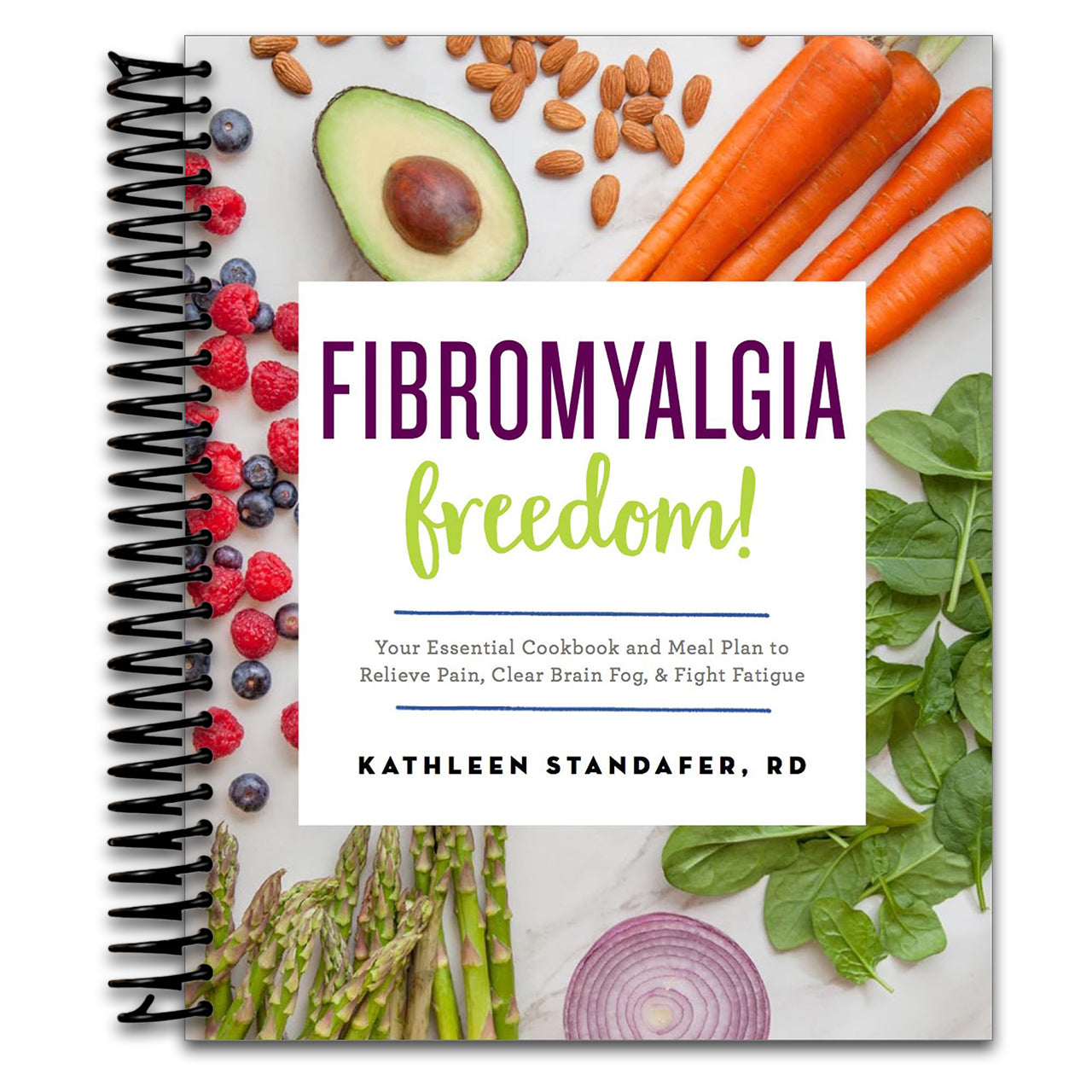 Fibromyalgia Freedom!: Your Essential Cookbook and Meal Plan to Relieve Pain, Clear Brain Fog, and Fight Fatigue (Spiral bound) Happy Coil spiral bound book