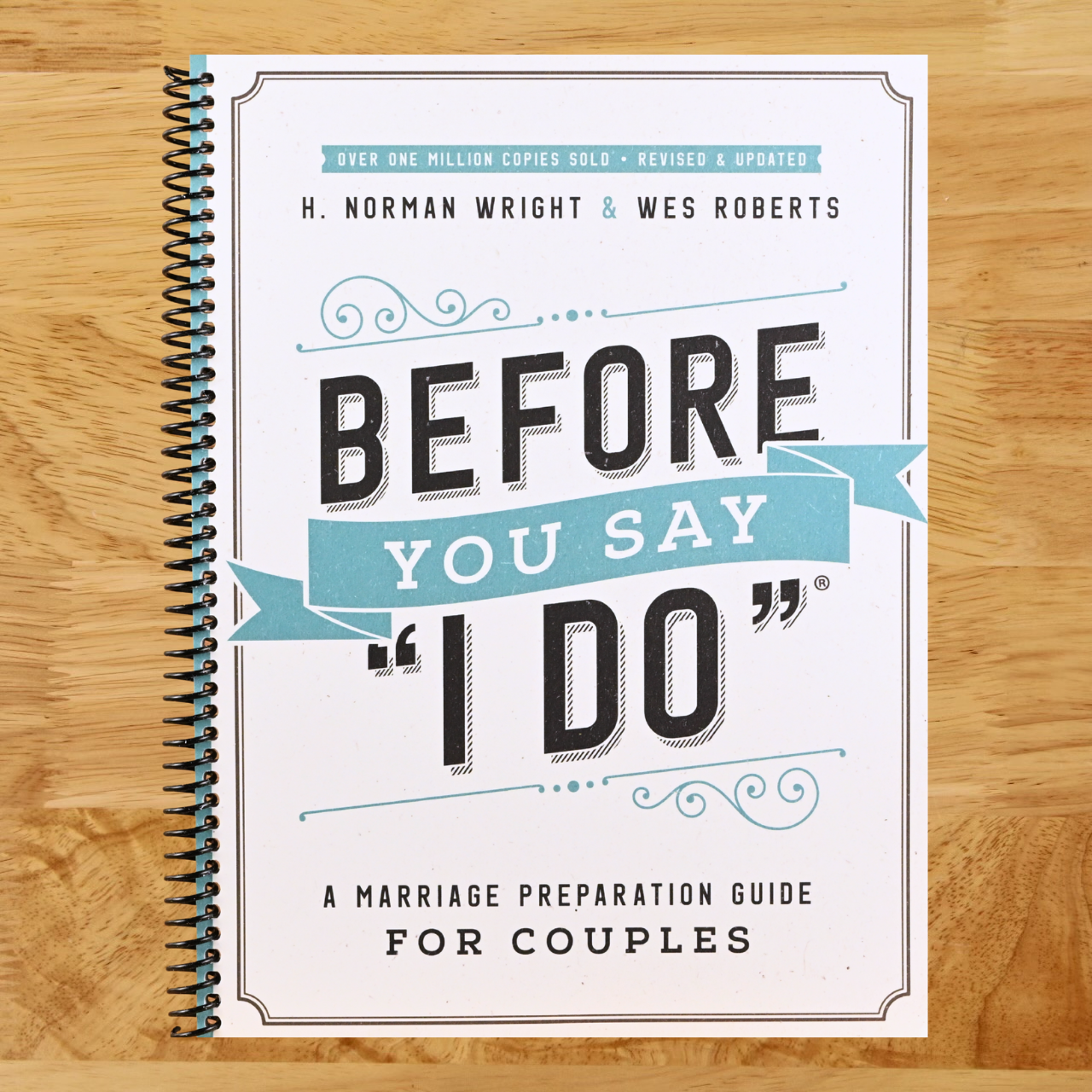 Before You Say "I Do": A Marriage Preparation Guide for Couples (Spiral bound) Happy Coil spiral bound book