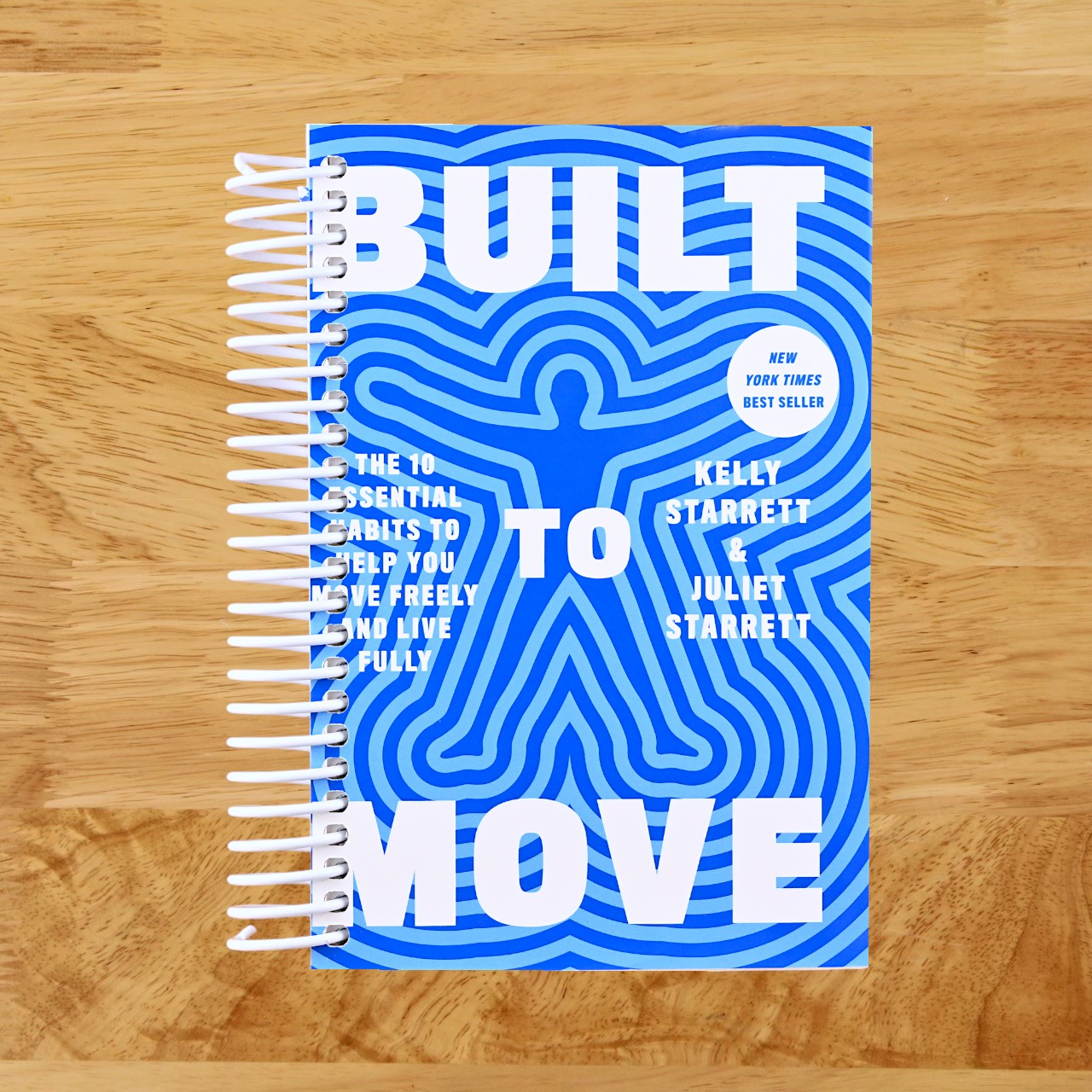 Built to Move: The Ten Essential Habits to Help You Move Freely and Live Fully (Spiral bound) Happy Coil spiral bound book