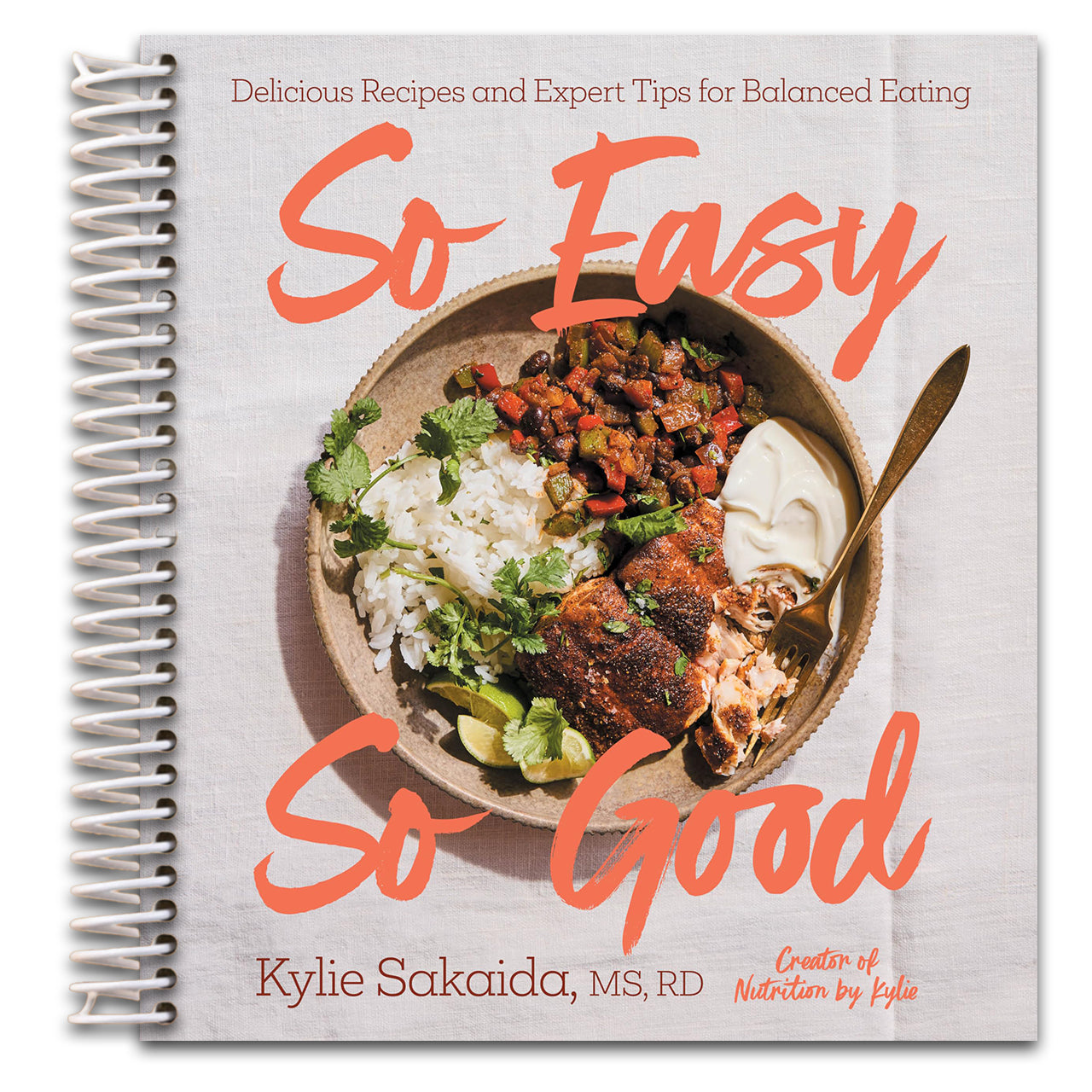 So Easy So Good: Delicious Recipes and Expert Tips for Balanced Eating (A Cookbook) (Spiral bound)