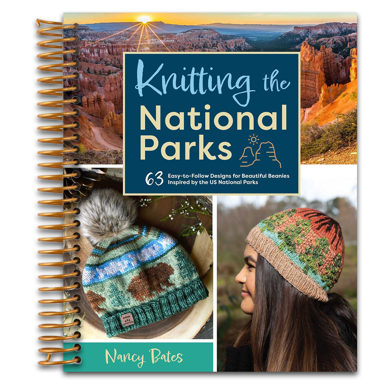 Knitting the National Parks: 63 Easy-to-Follow Designs for Beautiful Beanies Inspired by the US National Parks (Knitting Books and Patterns; Knitting Beanies) (Spiral bound)