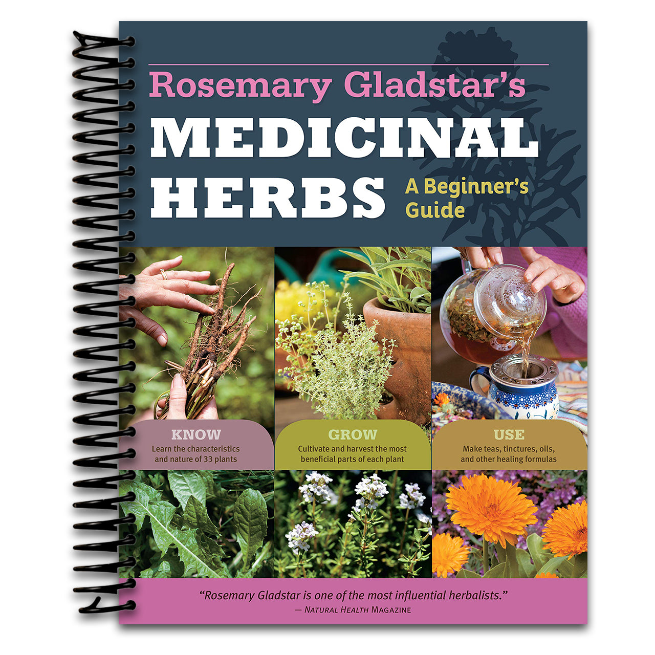 Rosemary Gladstar's Medicinal Herbs: A Beginner's Guide: 33 Healing Herbs to Know, Grow, and Use