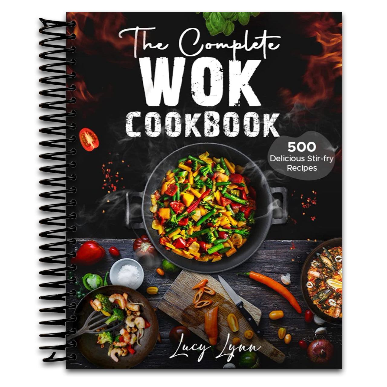 the Complete Wok Cookbook: 500 Delicious Stir-fry Recipes for Your Wok or Skillet (Spiral bound) Happy Coil spiral bound book