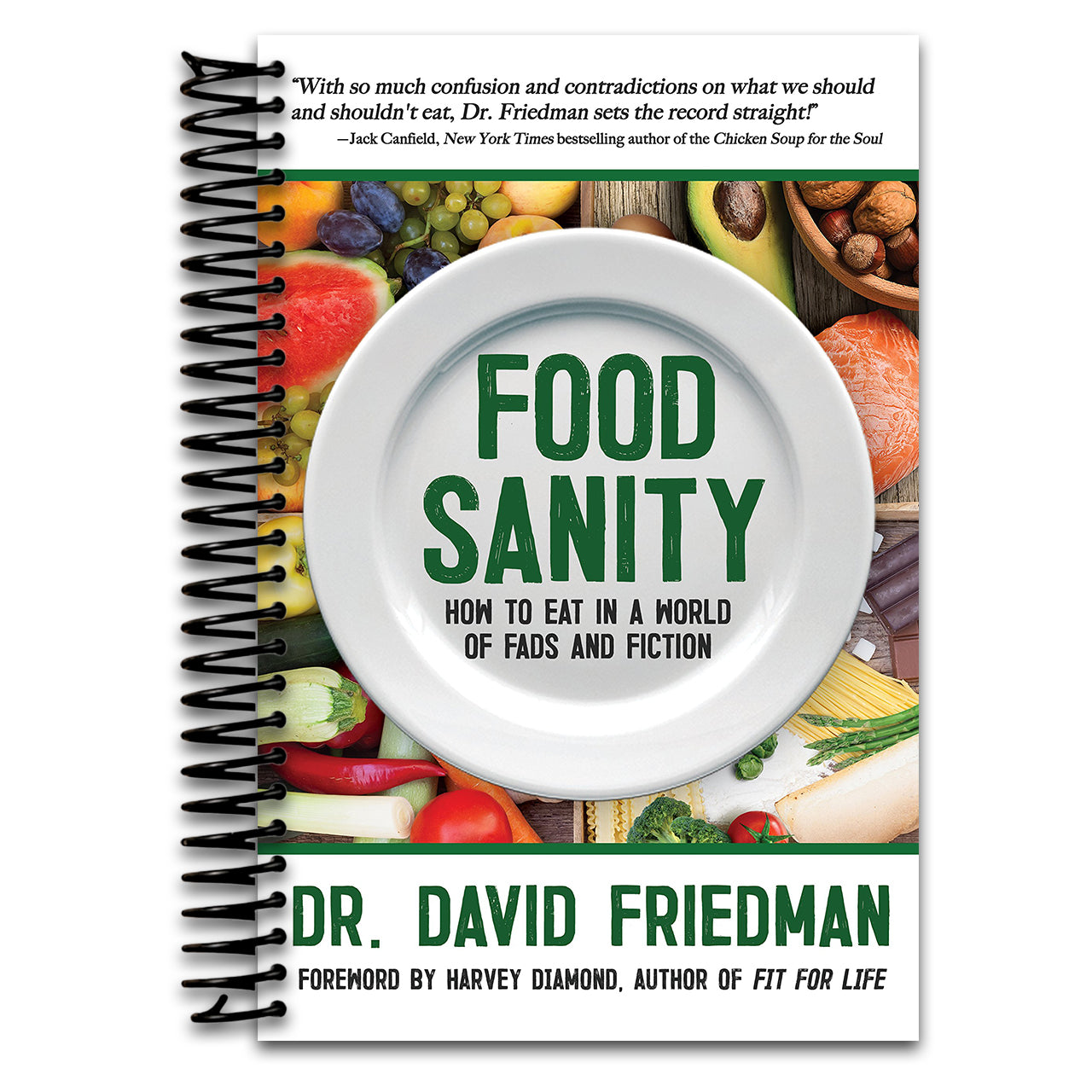 Food Sanity: How to Eat in a World of Fads and Fiction (Spiral bound)