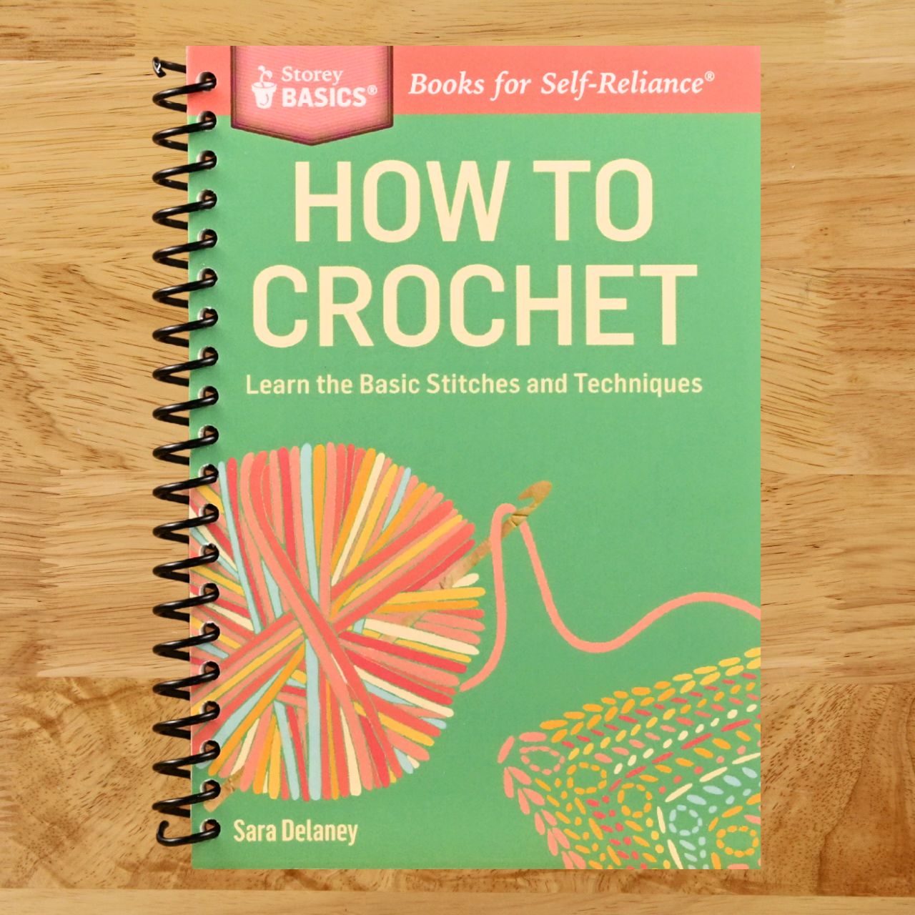 How to Crochet: Learn the Basic Stitches and Techniques. A Storey BASICS® Title (Spiral bound) Happy Coil spiral bound book