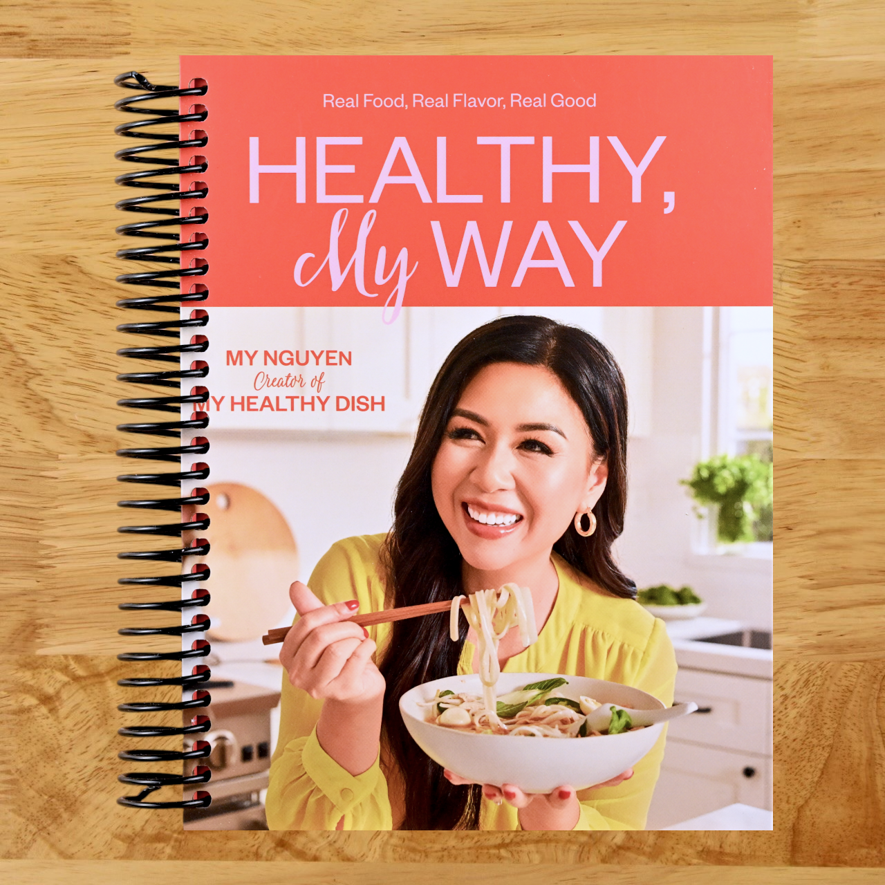 Healthy, My Way: Real Food, Real Flavor, Real Good: A Cookbook (Spiral bound) Happy Coil spiral bound book