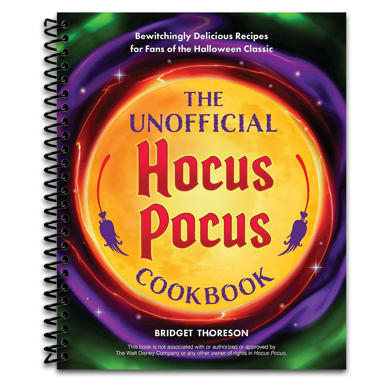The Unofficial Hocus Pocus Cookbook: Bewitchingly Delicious Recipes for Fans of the Halloween Classic (Spiral bound)