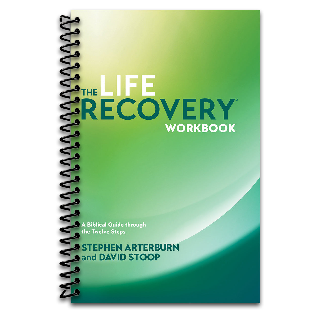 The Life Recovery Workbook: A Biblical Guide through the Twelve Steps