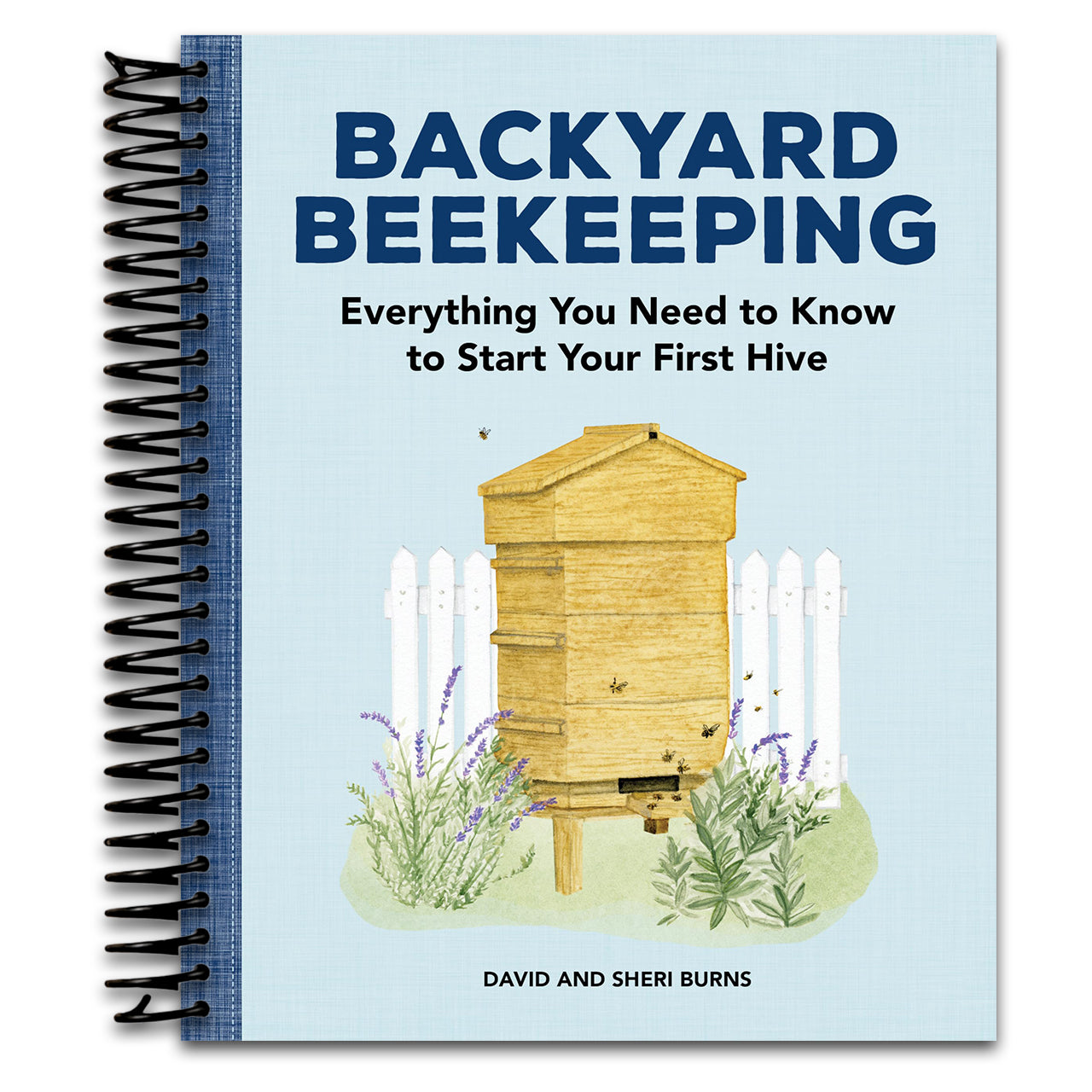 Backyard Beekeeping: Everything You Need to Know to Start Your First Hive (Spiral bound)