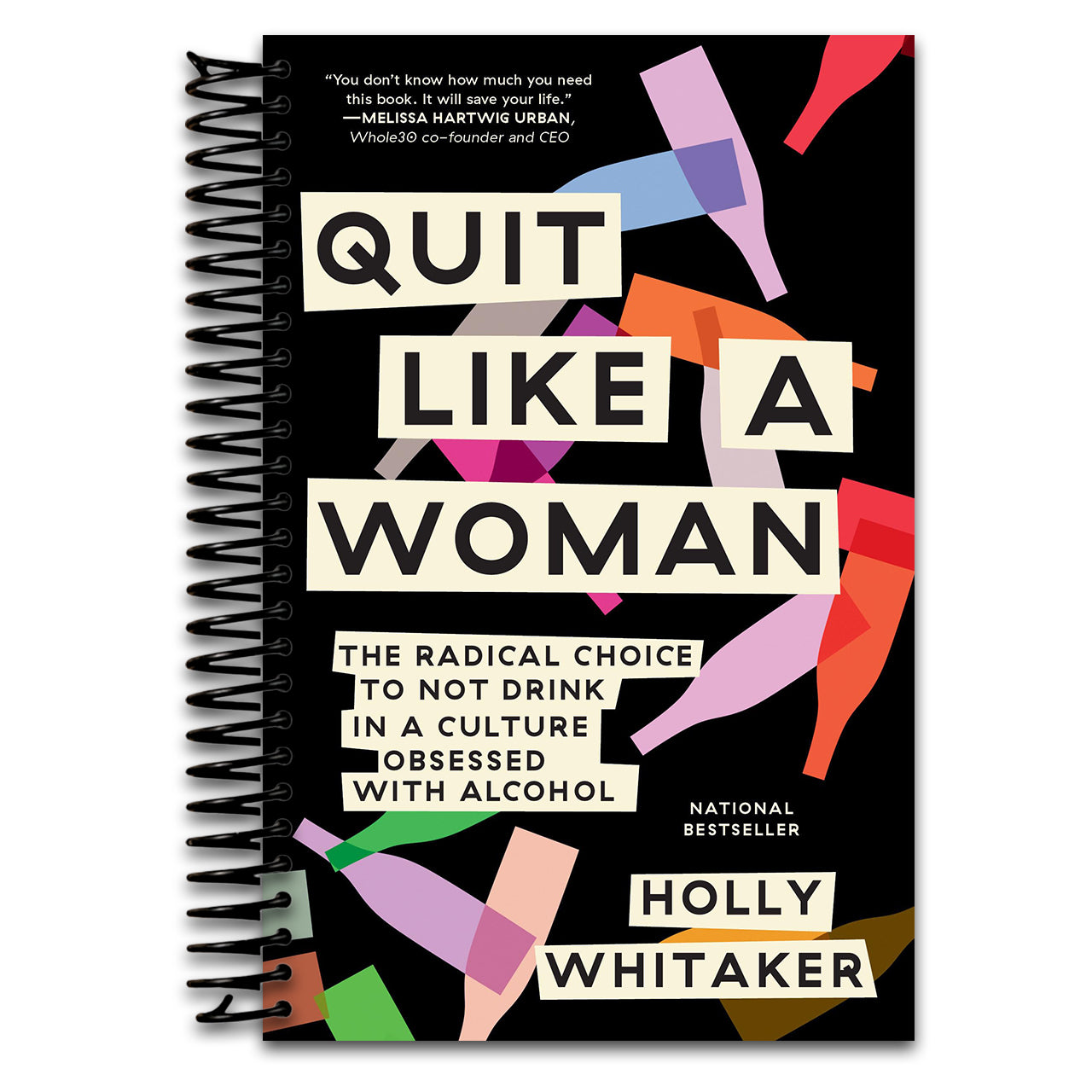 Quit Like a Woman: The Radical Choice to Not Drink in a Culture Obsessed with Alcohol (Spiral bound)
