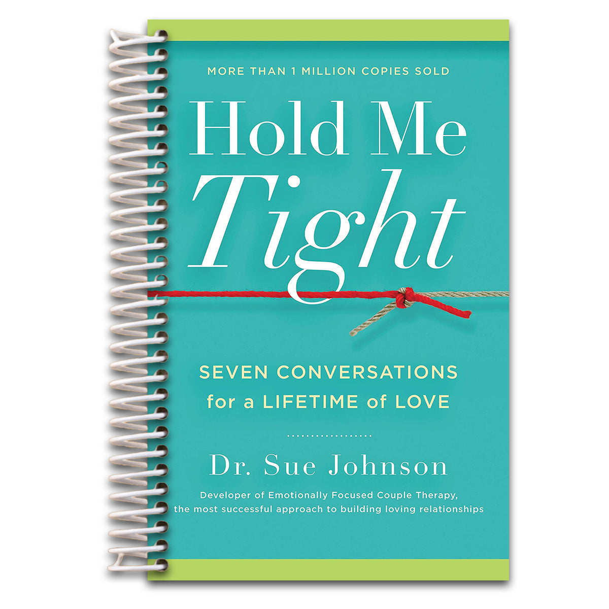 Hold Me Tight: Seven Conversations for a Lifetime of Love (The Dr. Sue Johnson Collection, 1)
