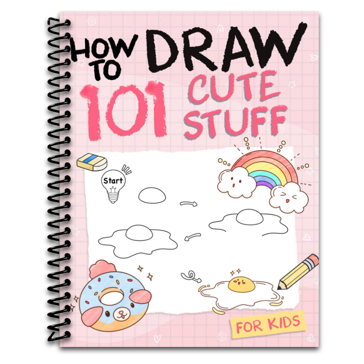 How To Draw 101 Cute Stuff For Kids: Simple and Easy Step-by-Step Guide Book to Draw Everything like Animals, Gift, Avocado and more with Cute Style (Spiral bound)
