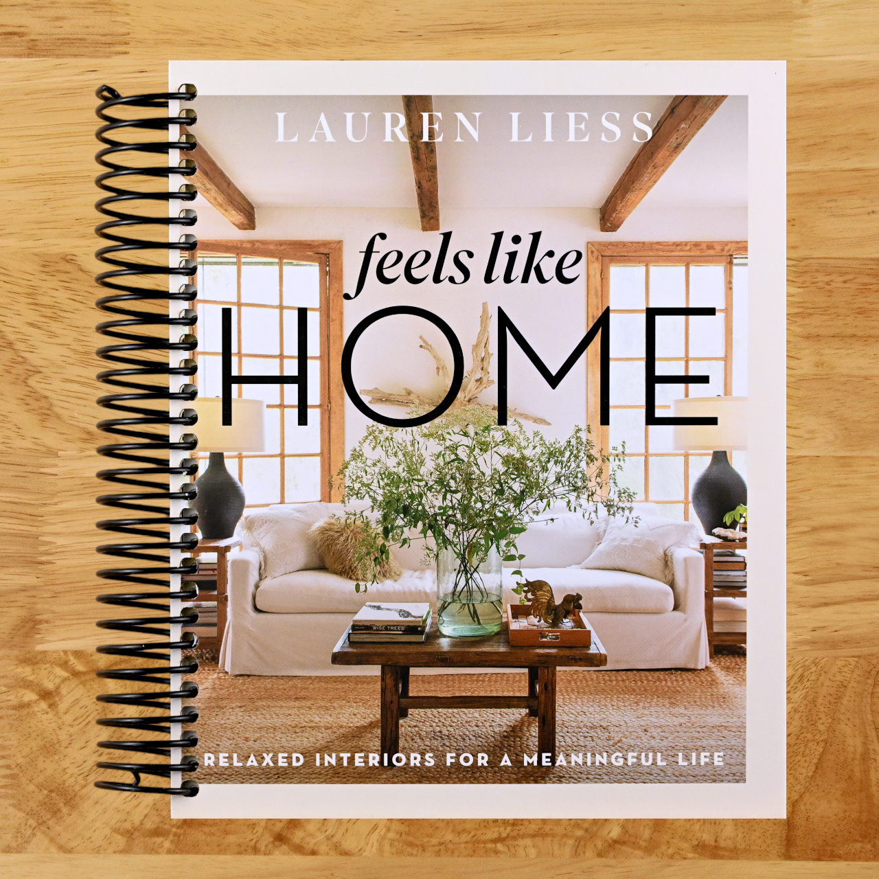 Feels Like Home: Relaxed Interiors for a Meaningful Life